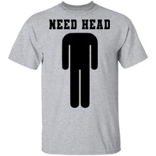 Need Head T-Shirt