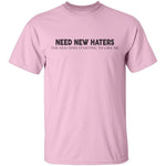Need New Haters T-Shirt CustomCat