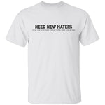 Need New Haters T-Shirt CustomCat
