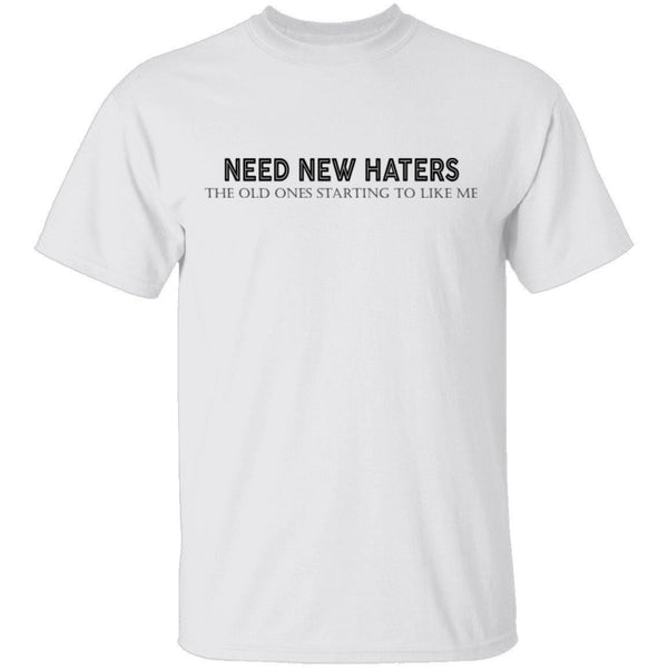 Need New Haters T-Shirt CustomCat