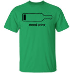 Need Wine T-Shirt CustomCat