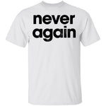 Never Again T-Shirt CustomCat