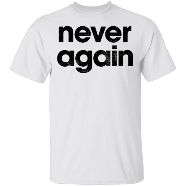 Never Again T-Shirt CustomCat