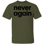 Never Again T-Shirt CustomCat