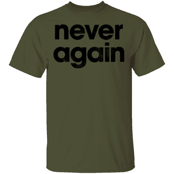 Never Again T-Shirt CustomCat