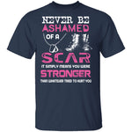 Never Ashamed of a Scar T-Shirt CustomCat