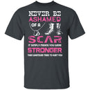 Never Ashamed of a Scar T-Shirt CustomCat