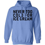 Never Too Cold For Ice Cream T-Shirt CustomCat