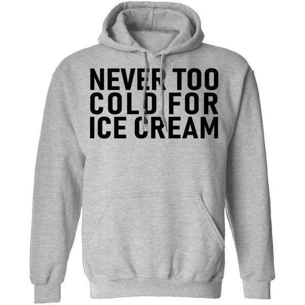 Never Too Cold For Ice Cream T-Shirt CustomCat