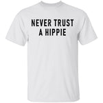 Never Trust A Hippie T-Shirt CustomCat