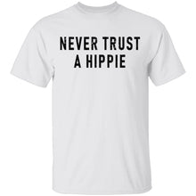 Never Trust A Hippie T-Shirt