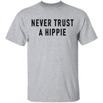 Never Trust A Hippie T-Shirt CustomCat