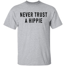 Never Trust A Hippie T-Shirt