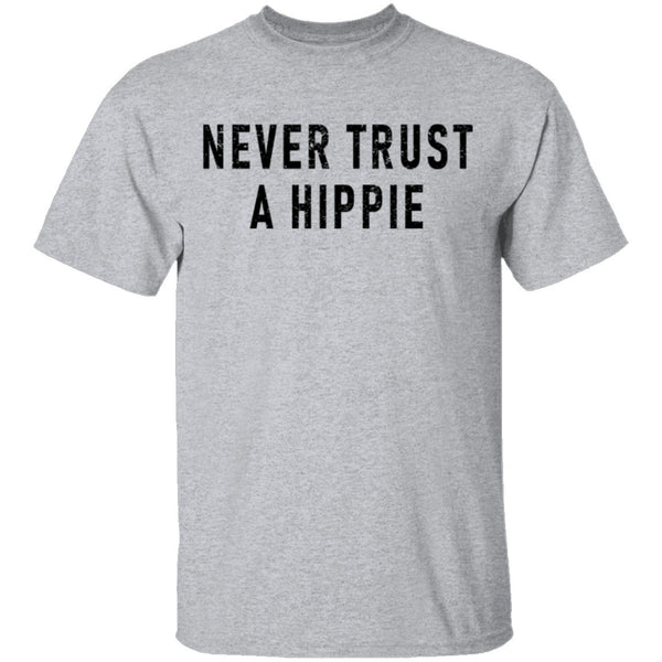 Never Trust A Hippie T-Shirt CustomCat