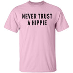Never Trust A Hippie T-Shirt CustomCat