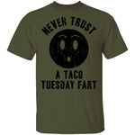 Never Trust A Taco Tuesday Fart T-Shirt CustomCat