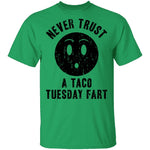 Never Trust A Taco Tuesday Fart T-Shirt CustomCat