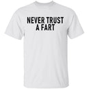 Never Trust a Fart T-Shirt CustomCat