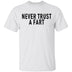 Never Trust a Fart T-Shirt CustomCat