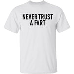 Never Trust a Fart T-Shirt CustomCat