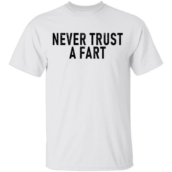 Never Trust a Fart T-Shirt CustomCat