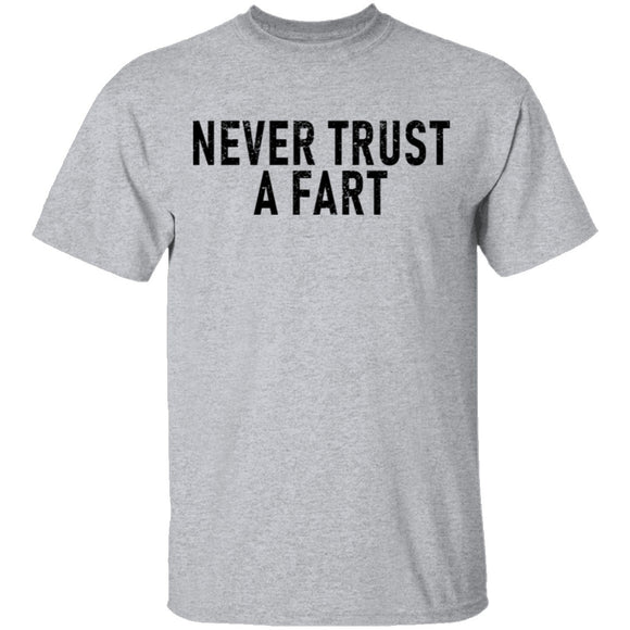 Never Trust a Fart T-Shirt CustomCat