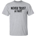 Never Trust a Fart T-Shirt CustomCat