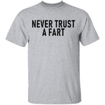 Never Trust a Fart T-Shirt CustomCat