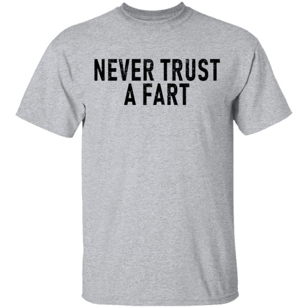 Never Trust a Fart T-Shirt CustomCat