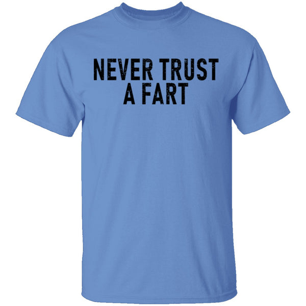Never Trust a Fart T-Shirt CustomCat