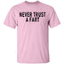 Never Trust a Fart T-Shirt CustomCat