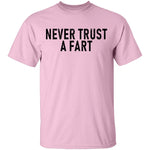 Never Trust a Fart T-Shirt CustomCat