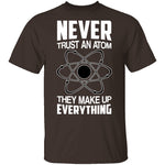 Never Trust an Atom T-Shirt CustomCat