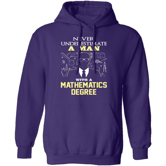 Never Underestimate A Man With A Mathematics Degree T-Shirt CustomCat