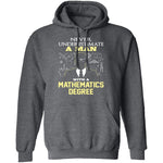 Never Underestimate A Man With A Mathematics Degree T-Shirt CustomCat