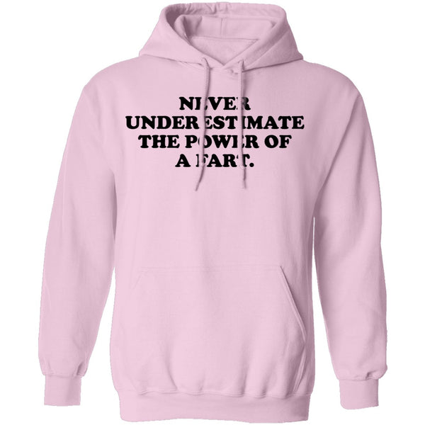 Never Underestimate The Power Of A Fart T-Shirt CustomCat