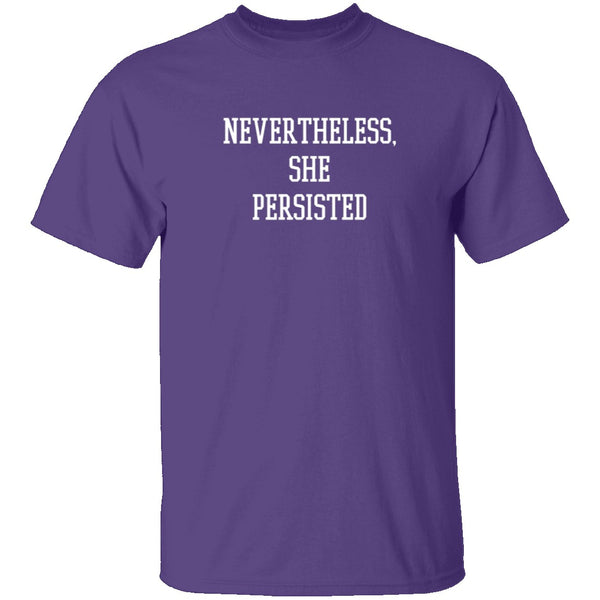 Nevertheless, She Persisted T-Shirt CustomCat