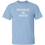 Nevertheless, She Persisted T-Shirt CustomCat