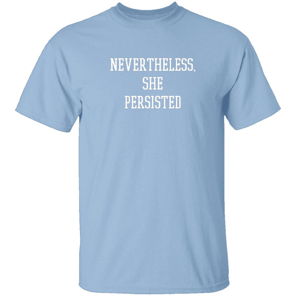 Nevertheless, She Persisted T-Shirt CustomCat