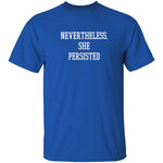 Nevertheless, She Persisted T-Shirt CustomCat