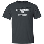 Nevertheless, She Persisted T-Shirt CustomCat