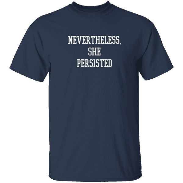 Nevertheless, She Persisted T-Shirt CustomCat
