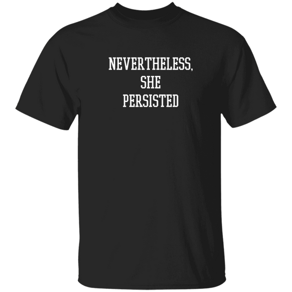 Nevertheless, She Persisted T-Shirt CustomCat