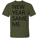 New Year Same Me T-Shirt CustomCat
