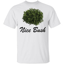 Nice Bush T-Shirt
