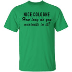 Nice Cologne How Long Do You Marinate In It T-Shirt CustomCat