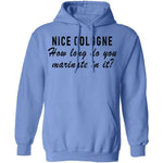 Nice Cologne How Long Do You Marinate In It T-Shirt CustomCat
