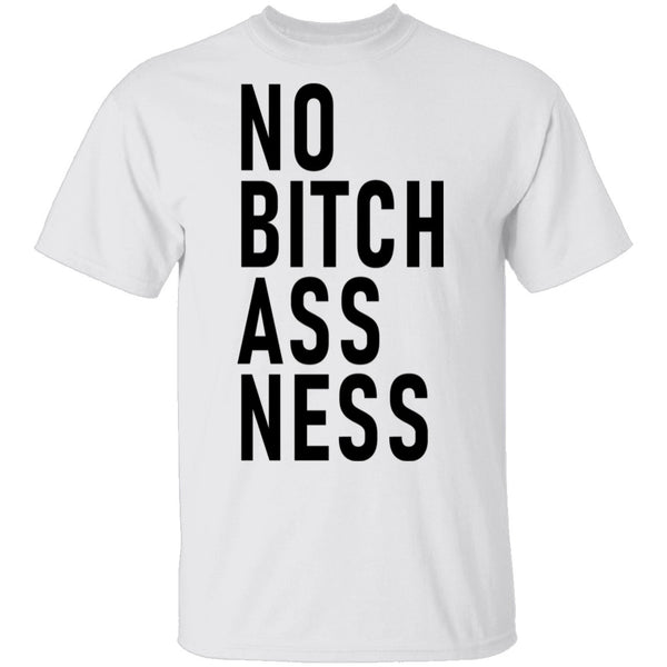 No Bitch Ass Ness T-Shirt CustomCat