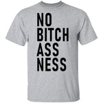 No Bitch Ass Ness T-Shirt CustomCat