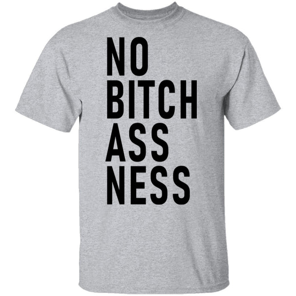 No Bitch Ass Ness T-Shirt CustomCat